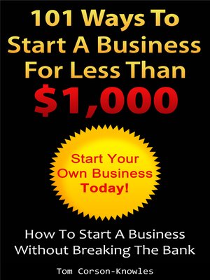 cover image of 101 Ways to Start a Business For Less Than $1,000